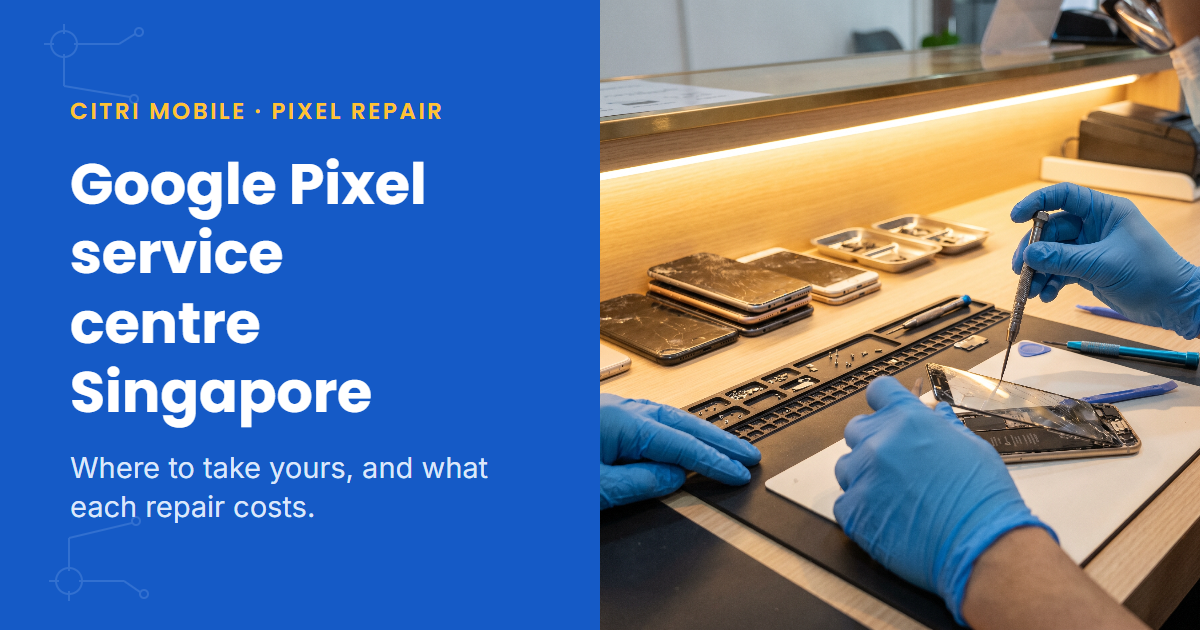 google pixel service centre singapore